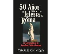 50 Años en la Iglesia de Roma - edición abreviada