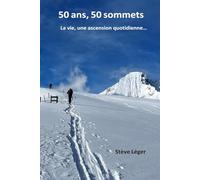 50 ans, 50 sommets: La vie, cette ascension quotidienne...