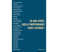 50 ans après, quelle indépendance pour l'Afrique ?
