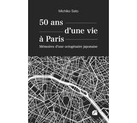 50 ans d’une vie à Paris: Mémoires d’une octogénaire japonaise