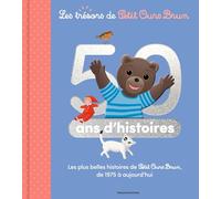 50 ans d'histoires: Les plus belles histoires de Petit Ours Brun de 1975 à aujourd'hui