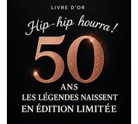 50 ans - Hip Hip Hip Hourra ! | Livre d’or anniversaire 50 ans pour femme et homme - Édition luxe rose gold