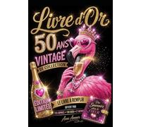 50 Ans Vintage de Collection: Livre d'or 50 ans femme original et humoristique. Idée cadeau anniversaire.| Carnet souvenir interactif à remplir par la famille, les amis et le chéri