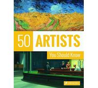 50 Artists You Should Know - New Edition: From Giotto to Warhol (50 You Should Know)