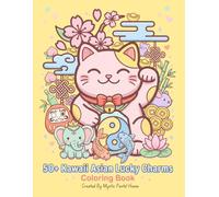50 Asian Lucky Charms Coloring Pages: Cute Kawaii Designs for Relaxation, Stress Relief, and Good Luck Vibes