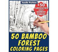 50 Bamboo Forest Coloring Pages Book for Kids and Adults: +50 Incredible Facts about Bamboo Forest. Coloring Book for Children and Teen Boys. Color ... Janelle - Nature and Activities - Vol. 56