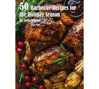50 Barbecue Recipes for the Holiday Season
