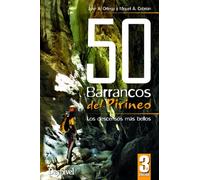 50 Barrancos del Pirineo: Los descensos más bellos (SIN COLECCION)