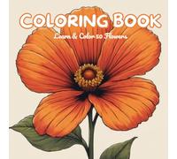 50 Beautiful Flowers: Coloring Book for Adults and Kids, Easy Designs for Relaxation: Relax and Learn Flowers while Coloring