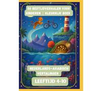 50 Bedtijdverhalen voor Kinderen | Kleurrijk Boek | Nederlands-Arabisch Vertalingen | Leeftijd 4-10