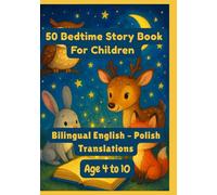 50 Bedtime Story Book For Children | Bilingual English - Polish Translations | Age 4 to 10