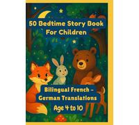 50 Bedtime Story Book For Children | Bilingual French - German Translations | Age 4 to 10
