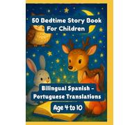 50 Bedtime Story Book For Children | Bilingual Spanish - Portuguese Translations | Age 4 to 10