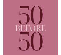 50 Before 50: A Bucket List Journal for Life Goals, Adventure & New Experiences Before Your 50th Birthday Pink: Set, Track & Complete 50 Meaningful ... Goals for Women & Men Before Turning 50