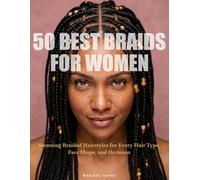 50 Best Braids for Women: Stunning Braided Hairstyles for Every Hair Type, Face Shape, and Occasion