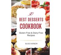 50 Best Desserts: Gluten-Free & Dairy-Free Recipes