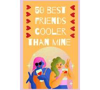 50 BEST FRIENDS COOLER THAN MINE: A Completely Blank Tribute to People Who Don't Exist.