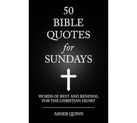 50 Bible Quotes For Sundays: Words Of Rest And Renewal For The Christian Heart (Quotes For Christians)
