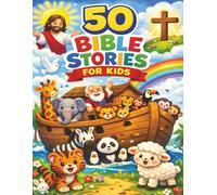 50 Bible Stories for Kids: Perfect Gift for Baptisms, Baby Showers, Communions, Birthdays and Holidays