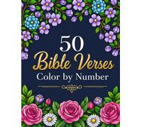 50 Bible Verses Color by Number: Christian Coloring Book for Adults with Inspirational Scripture, Floral Designs, Stress Relief and Relaxation