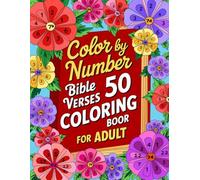 50 Bible Verses Color By Number Coloring Book For Adults: An Inspirational Christian Coloring Book Featuring Scripture Verses for Relaxation, Mindfulness, and Spiritual Growth