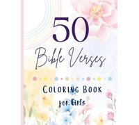 50 Bible Verses Coloring Book for Girls: 50 Inspiring Bible Verses and Beautiful Floral Designs for Christians