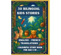50 Bilingual Kids Stories | English - French Translations | Colourful Story Book for Age 4-10