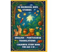 50 Bilingual Kids Stories | English - Portuguese Translations | Colourful Story Book for Age 4-10
