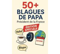 50+ BLAGUES DE PAPA édition spéciale Président de la France