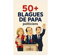 50+ Blagues de Papa - politiciens: Humour politique, satire et caricatures illustrées