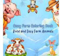 50 Bold and Easy Cozy Farm Coloring Book: Cute Farm Animals, Cozy Barn Life, and Simple Stress Relief Coloring Pages