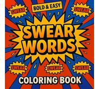 50 Bold & Easy Swear Words: A Coloring Book for Stress Relief and Laughter
