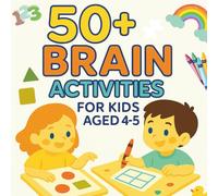 50+ Brain Activities for Kids Aged 4-5: The Perfect Fun & Educational Gift for Toddlers - Ideal for Christmas, Birthdays, Holidays & Everyday Fun!