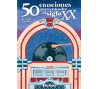 50 Canciones Para Entender El Siglo Xx