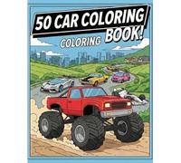 50 Cars Coloring Book: 50 Fun and Relaxing Car Designs for Kids, Teens, and Adults