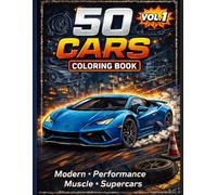 50 Cars Coloring Book: Modern, Performance, Muscle & Supercars