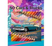 50 Cars &Trucks Coloring book for kids & Adults: Awesome 50 coloring book for Adults &Kids