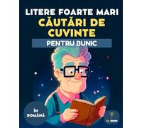 50 CĂUTĂRI DE CUVINTE PENTRU BUNIC - LITERE MARI - VÂRSTNICI - LARGE PRINT - SENIORS - WORD SEARCH IN ROMANIAN: Puzzle-uri ușoare, print mare, ... | Căutări de cuvinte | Large Print | Seniors
