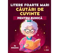 50 CĂUTĂRI DE CUVINTE PENTRU BUNICĂ - LITERE MARI - PENTRU SENIORI - WORD SEARCH IN ROMANIAN - LARGE PRINT - SENIORS: Jocuri simple, tipar mare, ... | Large Print | Seniors | Pentru bunica
