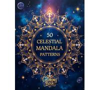50 Celestial Mandala Patterns: coloring book
