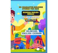 50 Character-Building Stories for Kids | Bilingual English-German | Colourful Storybook | Ages 4 to 10 (Discover & Play: The Ultimate Kids Learning Kit | Learning Kit for Kids and Toddlers)