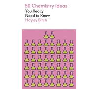 50 Chemistry Ideas You Really Need to Know (50 Ideas You Really Need to Know series)