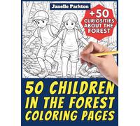50 Children in the Forest Coloring Pages for Kids and Adults: +50 Incredible Facts about Woodland and Forest. Coloring Book for Children and Teens. ... Janelle - Nature and Activities - Vol. 95