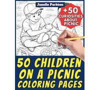 50 Children on a Picnic Coloring Pages for Kids and Adults: +50 Curiosities about about Picnic. Coloring Book for Children and Teen Girls. Color and ... Janelle - Nature and Activities - Vol. 100