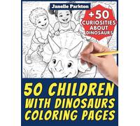 50 Children with Dinosaurs Coloring Pages for Kids and Adults: +50 Amazing Facts about these Big Ancient Reptiles. Coloring Book for Children and ... Janelle - Nature and Activities - Vol. 103