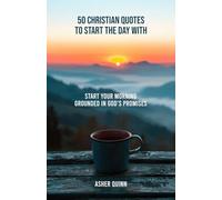 50 Christian Quotes to Start the Day With: Start Your Morning Grounded in God’s Promises (Quotes For Christians)