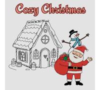 50 Christmas Coloring Pages for Kids and Adults: Fun and Relaxing Holiday Designs Featuring Santa, Snowmen, Reindeer, Trees, and More