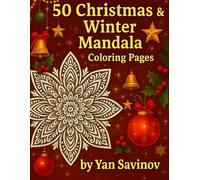50 Christmas & Winter Mandala Coloring Pages: Relaxing Holiday Coloring Book for Adults & Kids (Cozy Christmas Coloring Collection)