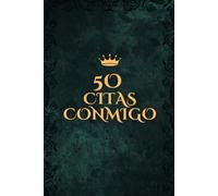 50 CITAS CONMIGO: 50 CITAS PARA HACER SOLO