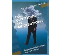 50 CITATIONS - 50 MEDITATIONS: Fragments Philosophiques pour Notre Temps